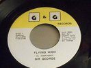 Sir George - Flying High / I lost you girl  super rare soul gem - 2 killer sides