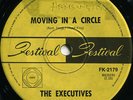 EXECUTIVES*MOVING IN A CIRCLE*TOP NOTCH POPSIKE*LISTEN