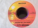 CITY BROWN Must Be Love RARE MODERN SOUL BOOGIE 45 Where Do I Go MACDAD Hear