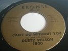 Dusty Wilson Bronse R&B/Northern 'Can't do without you'