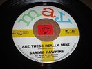 SAMMY HAWKINS - ARE THESE REALLY MINE - I DON'T WANT TO - LISTEN - SOUL POPCORN