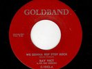 KILLER ROCKABILLY-RAY VICT-GOLDBAND 1042-WE GONNA BOP STOP ROCK/WICKED HEART WIC