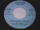 The Candy Johnson Show: Gotcha Where I Want You 45 - Canjo - HEAR IT