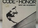 CODE OF HONOR What Are We Gonna Do? Original 7