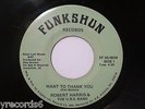 ROBERT HARRIS & U.R.S. BAND Want To Thank You Funk On RARE FUNK SWEET SOUL 45