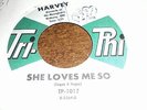 Harvey 45 She Loves Me So TRI PHI