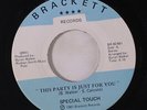 SPECIAL TOUCH: This Party Is Just For You / Just What Is For Ever 45 Hear  (70s