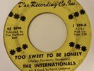 THE INTERNATIONALS - too sweet to be lonely b/w beautiful philosophy - D'AR