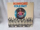 RODRIGUEZ  -  RODRIGUEZ COLD FACT -  LP FROM 1970's? (BLUE GOOSE LABEL)