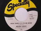 rare Gospel Soul 45 MELODY KINGS how sweet it is SPECIALTY Hear