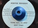 NORTHERN SOUL 45 - ROCK CANDY ALONE WITH NO LOVE /I DON'T THINK Rare Listen
