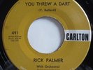 * RICK PALMER You Threw a Dart RARE ROCKABILLY TEEN ROCKER Carlton 45 Hear