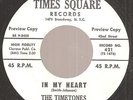 The TIMETONES white lbl promo 45 In My Heart/My Love Times Square doowop doo wop
