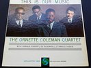 THE ORNETTE COLEMAN QUARTET THIS IS OUR MUSIC US ORIG’60 ATLANTIC MONO 1ST PRESS