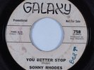 Northern Soul 45 SONNY RHODES You Better Stop GALAXY HEAR