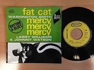 WASHINGTON SMITH Fat cat / LARRY WILLIAMS Mercy... FRENCH SP EPIC NORTHERN SOUL