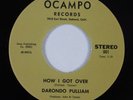 Soul Funk 45 DARONDO PULLIAM How I Got Over OCAMPO VG+ HEAR