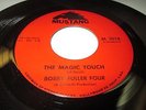BOBBY FULLER FOUR The Magic Touch 45 7