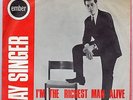 RAY SINGER  I'M THE RICHEST MAN ALIVE /PRETTY LITTLE RAMBLIN' ROSE  UK EMBER  PS