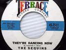 SEQUINS They're Dancing Now / Love Me Forever NORTHERN SOUL Terrace recs 45 e301