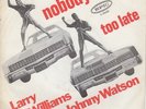 LARRY WILLIAMS & JOHNNY WATSON Nobody 1968 NEVER SEEN Holland EX vinyl