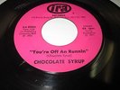 CHOCOLATE SYRUP You're Off An Runnin 45 7