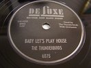 THUNDERBIRDS Baby Let's Play House / Pledging My Love DELUXE RECORDS 6075 R&B 78