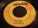 Carl Bryan - Hot Shot - Splash 45 Reggae Boss Skinhead Killer Listen