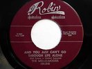 MELLO-MOODS 45 And you just can't go../ I couldn't sleep a wink..RED ROBIN w4404