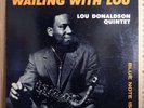 LOU DONALDSON-WAILING WITH LOU-BLUE NOTE-ORIGINAL-DG-47 W-RVG-EAR-JAZZ LP