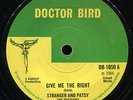 Stranger & Patsy The Fugitives - Give Me The Right UK Doctor Bird 7