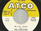 NEW BREED MOD R&B ROCKER bw/ DOOWOP -  COASTERS-- WILD ONE  -HEAR BOTH -ATCO