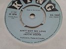 L K JASON DEANE AIN'T GOT NO LOVE / DOWN IN THE STREET MOD KING KG.1060 EX+