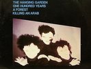 THE CURE-THE HANGING GARDEN + ONE HUNDRED YEARS + A FOREST + KILLING AN ARAB