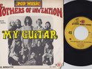 The MOTHERS OF INVENTION * My Guitar * 1969 French 45 * Frank ZAPPA