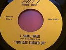 Tom dae turned on i shall walk killer garage/psych 45 rare