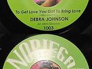 DEBRA JOHNSON. TO GET LOVE YOU GOT TO BRING LOVE. POPCORN SOUND. RARE RECORD