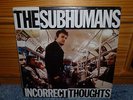 THE SUBHUMANS - Incorrect Thoughts  LP  D.O.A. Black Flag Articles Of Faith