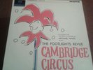 CAMBRIDGE CIRCUS - LP, TICKET STUBS & PROGRAMME, MONTY PYTHON, BILL ODDIE ETC