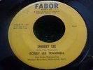 ROCKABILLY 45...BOBBY LEE TRAMMELL...FABOR....SHIRLEY LEE...VG+