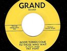 NORTHERN SOUL-PAT HUNT-GRAND 161-GOOD THINGS COME TO THOSE WHO WAIT/WHY DO YOU