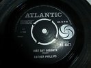 ESTHER PHILIPS..JUST SAY GOODBYE.. UK 1ST ISSUE ATLANTIC No AT.4077