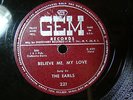 THE EARLS   GEM 221 BELIEVE ME/SPINNIN' DOO WOP E- CHIPPED $600-800 78 RPM HEAR