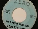 LORETTA LYNN I'm a honky tonk girl / whispering sea 45 on ZERO rare first record