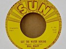 Rockabilly 45-Bill Riley (Billy Lee)-Got The Water Boiling-Sun 322-NICE