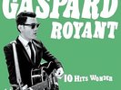 GASPARD ROYANT 10 HITS WONDER SARDANAPALE RECORDS VINYLE NEUF 12