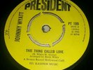 JOHNNY WYATT THIS THING CALLED LOVE / TO WHOM IT MAY..  PT109  1966 7