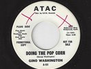 ?GINO WASHINGTON Doing The Pop Corn/What Can A Man Do Atac 101 SOUL FUNK 45RPM?