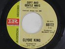 CLYDIE KING: Soft And Gentle Ways / He Always Comes Back To Me 45 (dj, v. sl la