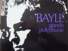RARE BAYLE GRANDE POLYPHONIE INA GRM STEREO AM 72704 FRANCE